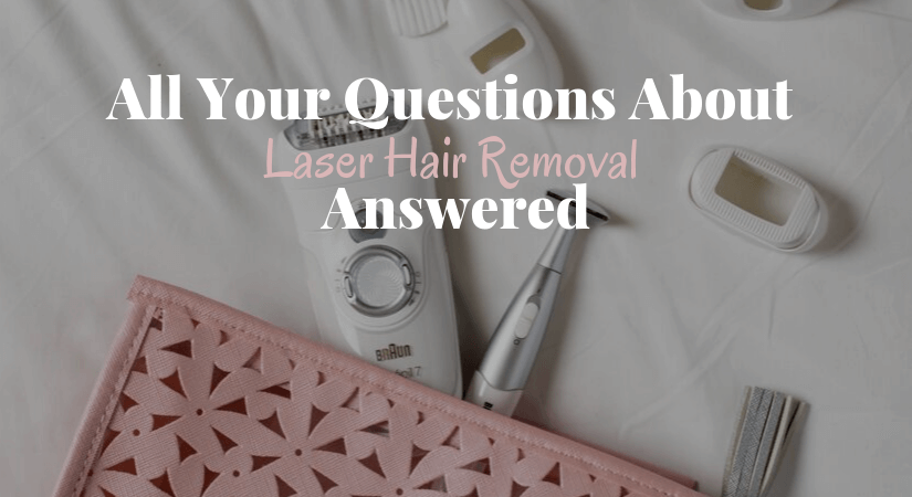 All Your Questions About Laser Hair Removal Answered