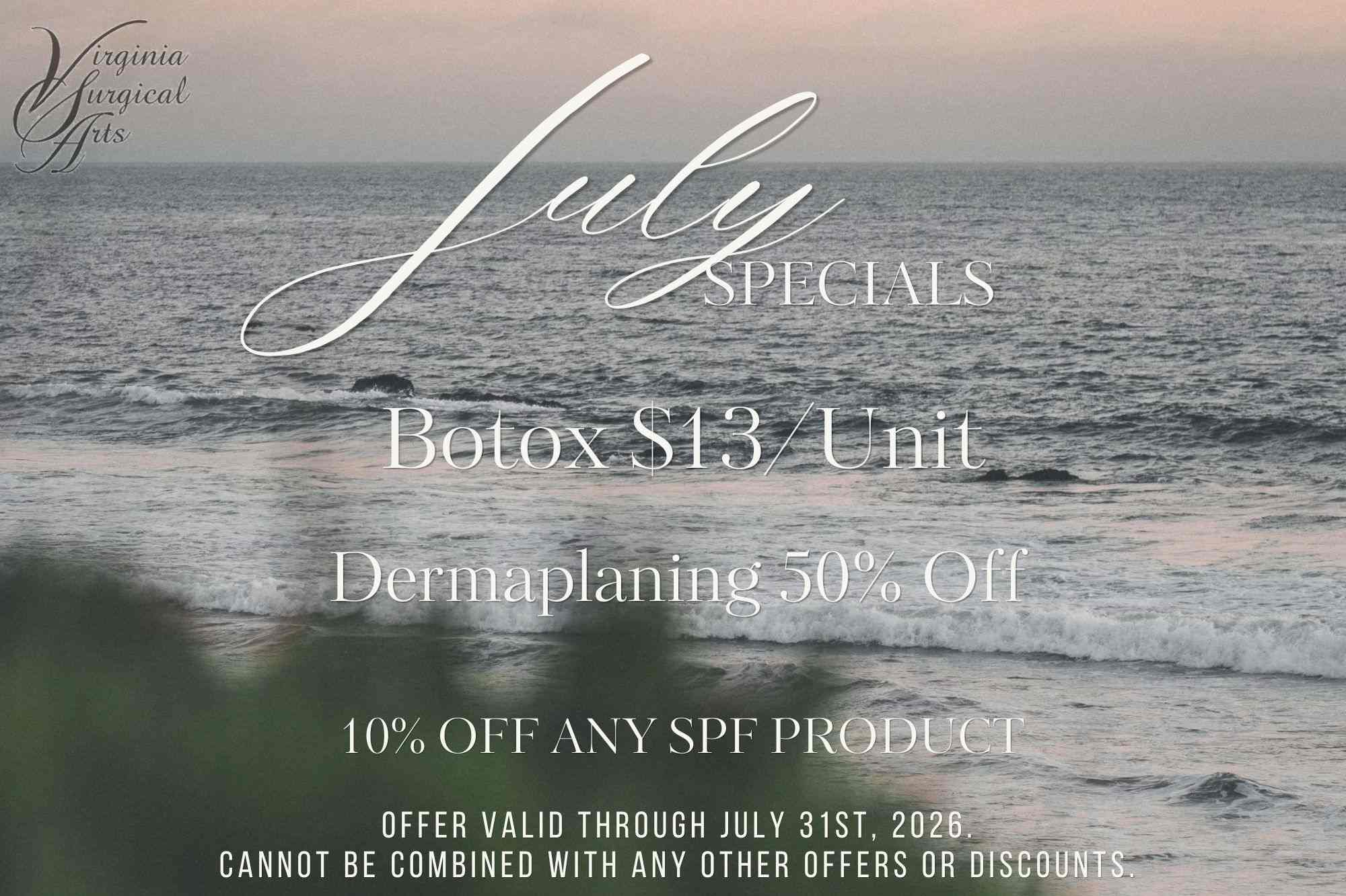 July Specials including botox and dermaplaning at Virginia Surgical Arts in Virginia Beach, VA.